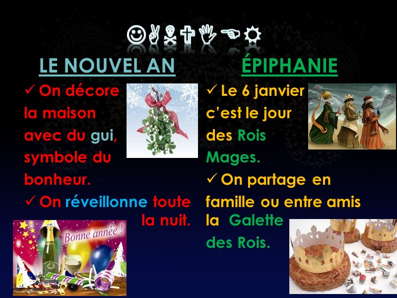 janvier LE NOUVEL AN On décore la maison  avec du gui,  symbole